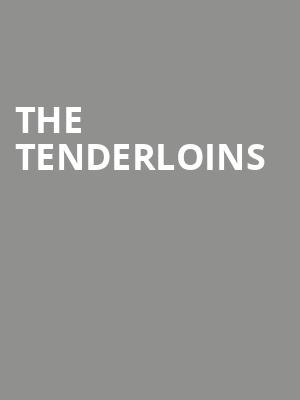The Tenderloins at O2 Arena